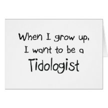 When I grow up I want to be a Tidologist Cards
