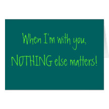 when i'm with you.... greeting card