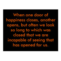 When one door of happiness closes, another open... postcard