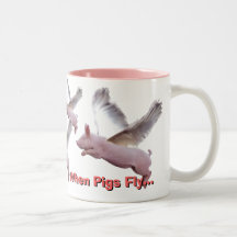 when pigs fly... mug
