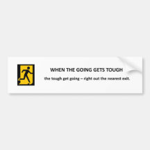 when-the-going-gets-tough-the-tough-get-going bumper sticker