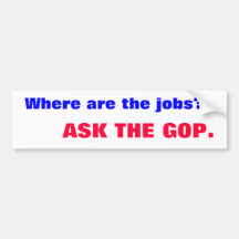 Where Are the Jobs? Bumper Sticker