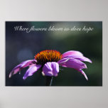 Where flowers bloom so does hope posters