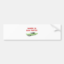 Where is bum farto? bumper stickers