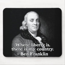 Where liberty is Ben Franklin Quote Mouse Mat