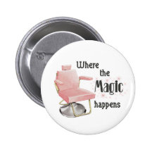 Where the Magic Happens Hair Stylist Button