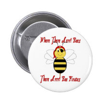 Where There Arrr! Bees Button