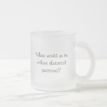 Where would we be mug?