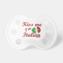 Whimsical Kiss Me I'm Italian Pacifier