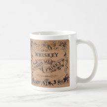 Whiskey makes me frisky mug