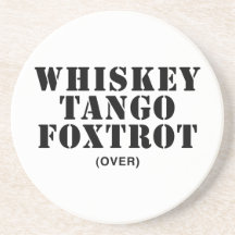 Whiskey Tango Foxtrot (over) Coaster
