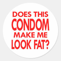 White Condom Make Me Fat Round Sticker