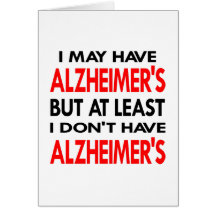 White May Have Alzheimers Greeting Card