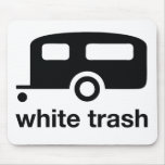 White Trash trailer icon - trailer park Mouse Pad