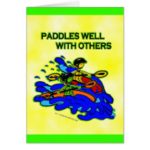 Whitewater Paddles Well With Others Greeting Cards