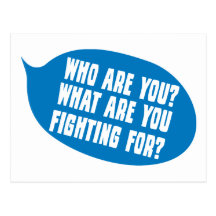 Who Are You?  What Are You Fighting For Post Card