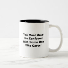 Who Cares! Coffee Mug