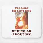 WHO HOLDS THE BABY'S HAND MOUSEPADS