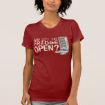 Who Left the Fridge Open T-Shirt