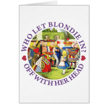 WHO LET BLONDIE IN? OFF WITH HERE HEAD! GREETING CARDS
