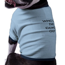 WHO LET THE DAWGS OUT DOG T SHIRT