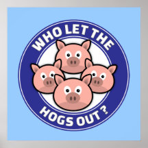 Who Let The Hogs Out Print