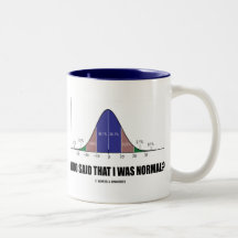 Who Said That I Was Normal? (Stats Humour) Coffee Mug