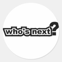Who's Next? Round Sticker
