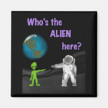Who's the Alien? magnet