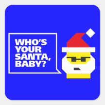 Who's Your Santa, Baby? Square Stickers