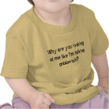 Why are you looking at me like I'm talking gibb... Tee Shirt