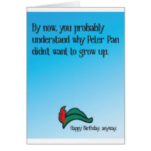 Why Peter Pan didn't want to grow up Greeting Cards