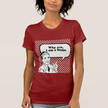 WHY YES, I AM A NINJA. TEES