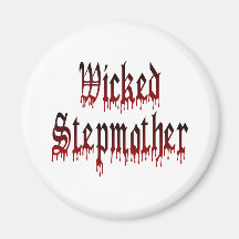 Wicked Stepmother Fridge Magnet