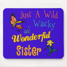 Wild Wacky Wonderful Sister Mouse Pad