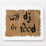Will DJ For Food Mouse Mats