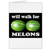 will walk for melons on black cards