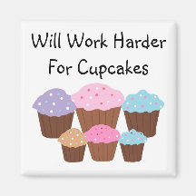 Will Work Harder For Cup... Refrigerator Magnet