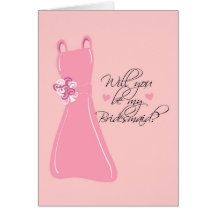 "Will you be my Bridesmaid?" Cards