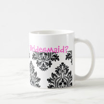 Will you be my Bridesmaid? Coffee Mugs