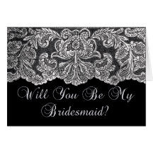will you be my bridesmaid lace black and white greeting card
