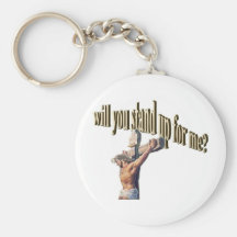 will you stand up for me key chains