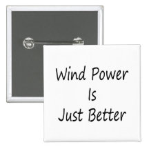 Wind Power Is Just Better Pinback Button