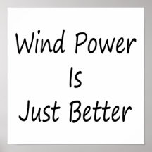 Wind Power Is Just Better Posters