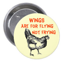 Wings are for Flying Not Frying Pinback Buttons