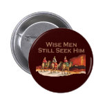 Wise Men Still Seek Him, Christmas Button