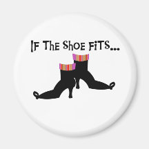 Witch If the Shoe Fits Fridge Magnet