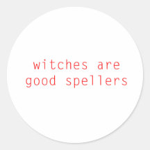 Witches Are Good Spellers Round Sticker