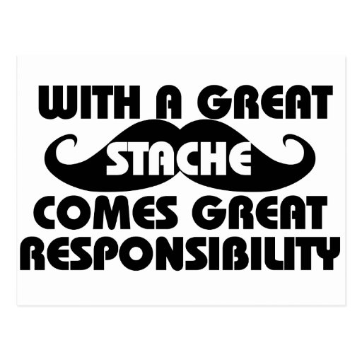 With a Great Stache Comes Great Responsibilities Postcards