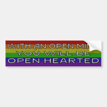 With An Open Mind You Will Be Open Hearted Bumper Sticker